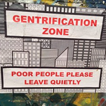 Drawing of lots of tall buildings words in front Gentrification Zone and Poor People Please Leave Quietly