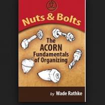 Book cover with the words Nuts and Bolts the ACORN fundamentals of organizing by Wade Rathke